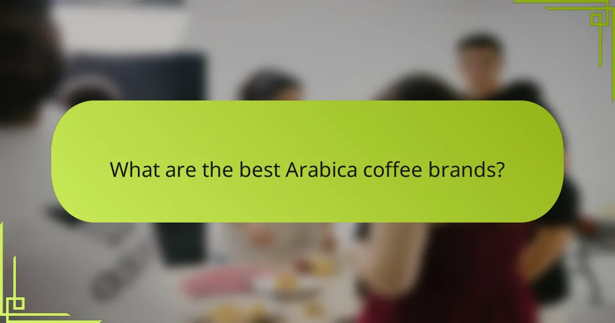 What are the best Arabica coffee brands?